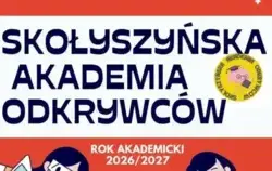 SKOŁYSZYŃSKA AKADEMIA ODKRYWCÓW