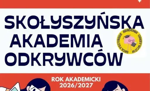 SKOŁYSZYŃSKA AKADEMIA ODKRYWCÓW